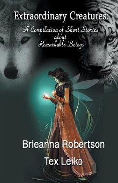 EXTRAORDINARY CREATURES - Robertson, Brieanna; Leiko, Tex