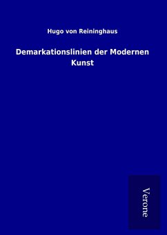 Demarkationslinien der Modernen Kunst - von Reininghaus, Hugo