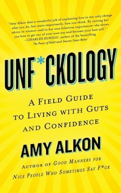Unf*ckology: A Field Guide to Living with Guts and Confidence - Alkon, Amy