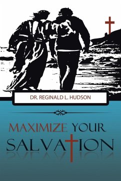 Maximize Your Salvation - Hudson, Reginald L.