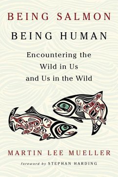 Being Salmon, Being Human - Mueller, Martin Lee