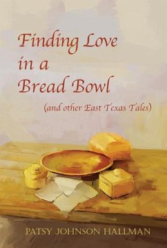 Finding Love in a Bread Bowl: Texas Legends and Lore - Hallman, Patsy