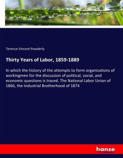 Thirty Years of Labor, 1859-1889 - Powderly, Terence Vincent