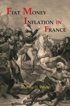 Fiat Money Inflation in France - White, Andrew Dickson