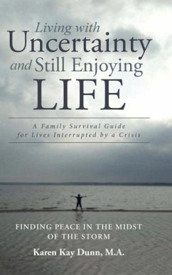 Living with Uncertainty and Still Enjoying Life - Dunn M. A., Karen Kay