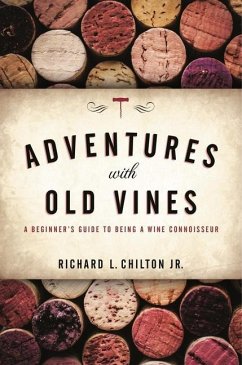 Adventures with Old Vines - Chilton Jr, Richard L