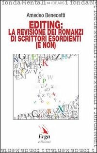 Editing: la revisione dei romanzi di scrittori esordienti (e non) - Benedetti, Amedeo
