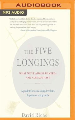 The Five Longings: What We've Always Wanted-And Already Have - Richo, David