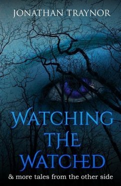 Watching The Watched: ...and more tales from the other side - Traynor, Jonathan