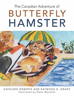 The Canadian Adventure of Butterfly Hamster - Roberts, Kathleen; Grant, Raymond D.