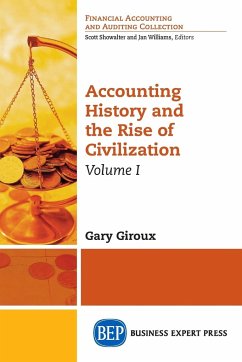 Accounting History and the Rise of Civilization, Volume I - Giroux, Gary