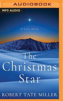 The Christmas Star: A Love Story - Tate Miller, Robert