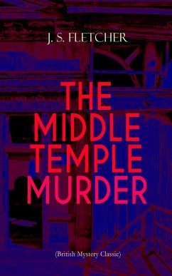 THE MIDDLE TEMPLE MURDER (British Mystery Classic) (eBook, ePUB) - Fletcher, J. S.