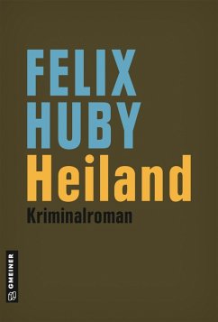 Heiland / Kommissar Peter Heiland Bd.6 (eBook, ePUB) - Huby, Felix