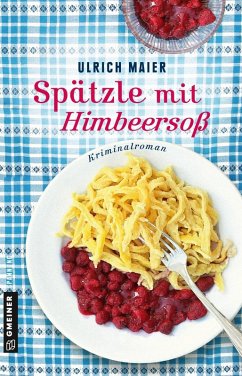 Spätzle mit Himbeersoß (eBook, ePUB) - Maier, Ulrich