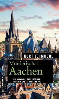 Mörderisches Aachen (eBook, ePUB) - Lehmkuhl, Kurt