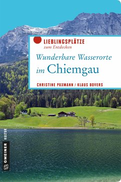 Wunderbare Wasserorte im Chiemgau (eBook, ePUB) - Paxmann, Christine; Bovers, Klaus