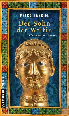 Der Sohn der Welfin: Historischer Roman Petra Gabriel Author