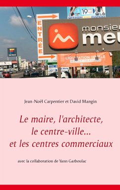 Le maire, l'architecte, le centre-ville... et les centres commerciaux (eBook, ePUB) - Carpentier, Jean-Noël; Mangin, David