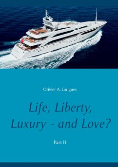 Life, Liberty, Luxury - and Love? Part II (eBook, ePUB) - Guigues, Olivier A.