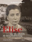 Elise-Trilogie / Elise und ihre Schwäche für den aufrechten Gang (eBook, ePUB)