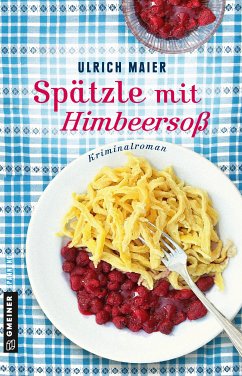 Spätzle mit Himbeersoß (eBook, PDF) - Maier, Ulrich