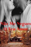 Não Me Negues O Teu Amor (eBook, ePUB)