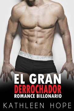 El Gran Derrochador: Romance Billonario (eBook, ePUB) - Hope, Kathleen