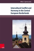 Intercultural Conflict and Harmony in the Central European Borderlands (eBook, PDF)