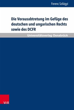 Die Vorausabtretung im Gefüge des deutschen und ungarischen Rechts sowie des DCFR (eBook, PDF) - Szilágyi, Ferenc