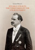 Eduard Strauss - The Third Man of the Strauss Family (eBook, ePUB)