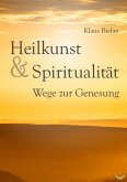 Heilkunst und Spiritualität (eBook, ePUB)