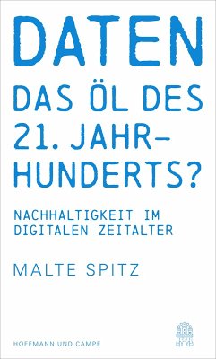 Daten - das Öl des 21. Jahrhunderts? (eBook, ePUB) - Spitz, Malte
