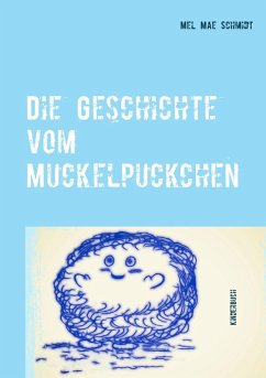Die Geschichte vom Muckelpuckchen (eBook, ePUB) - Schmidt, Mel Mae