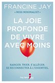 La joie profonde de vivre avec moins (eBook, ePUB) La joie profonde de vivre avec moins (eBook, ePUB)