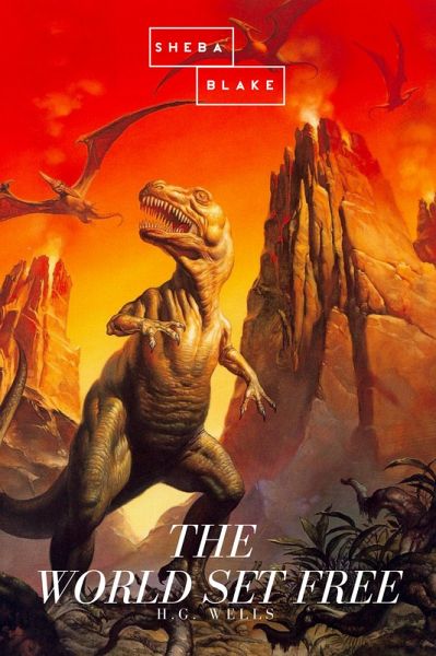 The World Set Free (eBook, ePUB)