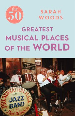 The 50 Greatest Musical Places (eBook, ePUB) - Woods, Sarah