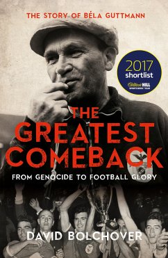 The Greatest Comeback: From Genocide To Football Glory (eBook, ePUB) - Bolchover, David