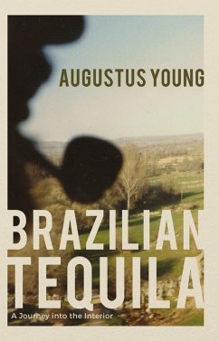 Brazilian Tequila (eBook, ePUB) - Young, Augustus