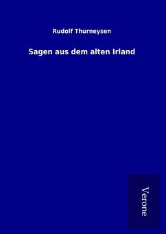 Sagen aus dem alten Irland - Thurneysen, Rudolf