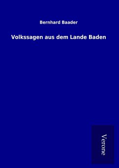 Volkssagen aus dem Lande Baden - Baader, Bernhard