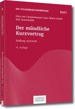 Der mündliche Kurzvortrag / Die Steuerberaterprüfung Bd.5 - Campenhausen, Otto von; Liebelt, Jana-Maria; Sommerfeld, Dirk