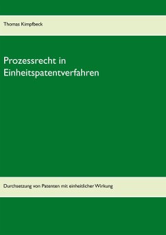 Prozessrecht in Einheitspatentverfahren - Kimpfbeck, Thomas
