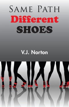 Same Path, Different Shoes (eBook, ePUB) - Norton, V. J.