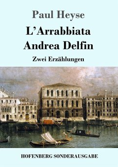 L'Arrabbiata / Andrea Delfin - Heyse, Paul