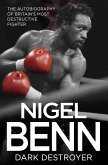 Nigel Benn - Dark Destroyer (eBook, ePUB) Nigel Benn - Dark Destroyer (eBook, ePUB)