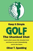 Keep it Simple Golf - The Shank (eBook, ePUB)