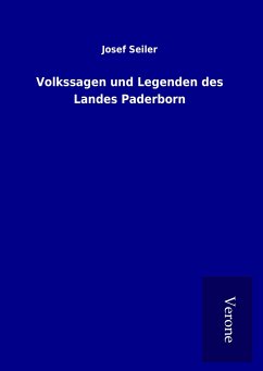 Volkssagen und Legenden des Landes Paderborn - Seiler, Josef