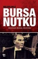 Belgelerle Bursa Nutku - Kemal Atatürk, Mustafa