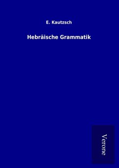 Hebräische Grammatik - Kautzsch, E.